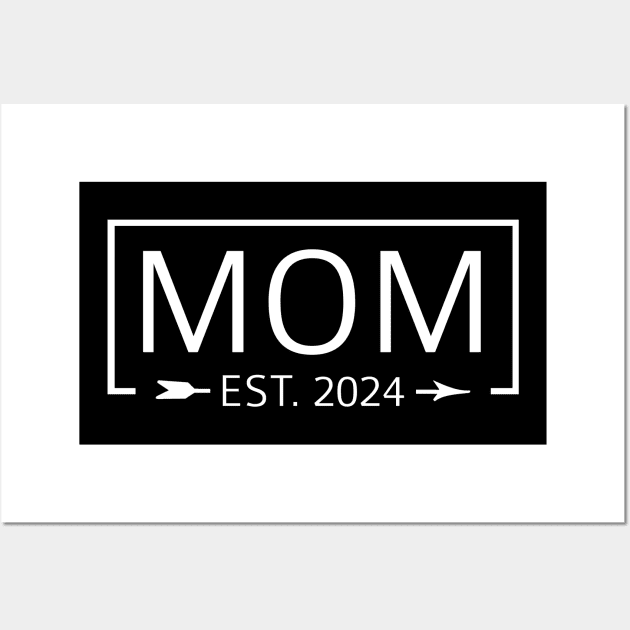 Mom Est. 2024 Expect Baby 2024, Mother 2024 New Mom 2024 Wall Art by GraviTeeGraphics